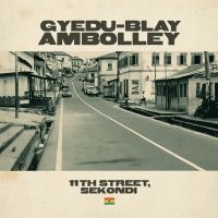 Ambolley Gyedu-Blay - 11Th Street, Sekondi in the group CD / Elektroniskt,Pop-Rock,World Music at Bengans Skivbutik AB (3700936)