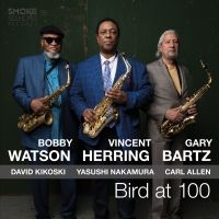 Herring Vincent / Bobby Watson / Ga - Bird At 100 in the group CD / Jazz at Bengans Skivbutik AB (3704856)