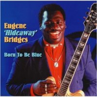 Bridges Eugene - Born To Be Blue in the group CD / Blues,Jazz at Bengans Skivbutik AB (3718807)