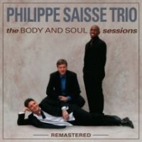 Saisse Phillipe (Trio) - Body And Soul Sessions (Remastered) in the group VINYL / Jazz at Bengans Skivbutik AB (3723346)