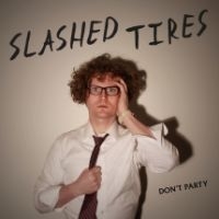 Slashed Tires - Don't Party in the group VINYL / Hip Hop-Rap at Bengans Skivbutik AB (3723357)