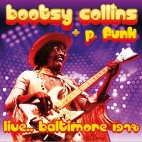 Collins Bootsy & P.Funk - Live...Baltimore 1978 (Fm) in the group CD / RnB-Soul at Bengans Skivbutik AB (3726576)