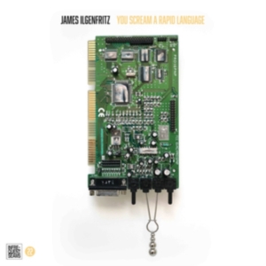 Ilgenfritz James - You Scream A Rapid Language in the group CD / Pop-Rock at Bengans Skivbutik AB (3727411)