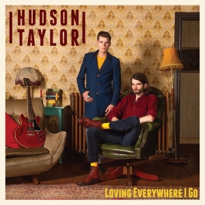 Hudson Taylor - Loving Everywhere I Go in the group CD / Pop-Rock at Bengans Skivbutik AB (3729836)