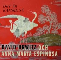 Urwitz David & Anna Maria Espinosa - Det Är Kanske Så in the group MUSIK / CD-Singel / Hip Hop-Rap,Pop-Rock at Bengans Skivbutik AB (3736245)