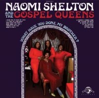 Shelton Naomi & The Gospel Queens - What Have You Done, My Brother? in the group VINYL / RnB-Soul at Bengans Skivbutik AB (3742389)