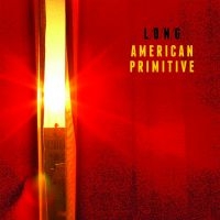 Long - American Primitive in the group VINYL / Pop-Rock at Bengans Skivbutik AB (3742400)