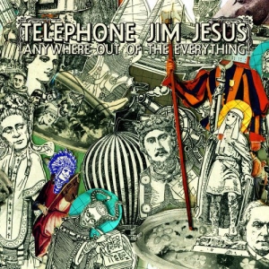 Telephone Jim Jesus - Anywhere Out Of The Everything in the group CD / Pop-Rock at Bengans Skivbutik AB (3744456)