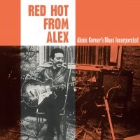 Alexis Korner's Blues Incorporated - Red Hot From Alex in the group VINYL / Jazz,Pop-Rock at Bengans Skivbutik AB (3755851)