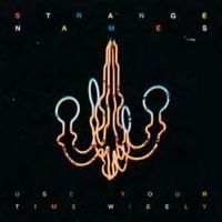 Strange Names - Use Your Time Wisely in the group CD / Pop-Rock at Bengans Skivbutik AB (3762124)