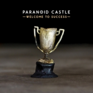 Paranoid Castle - Welcome To Success in the group OTHER / Övrigt / at Bengans Skivbutik AB (3763651)
