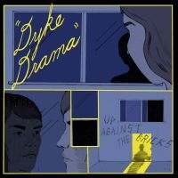 Dyke Drama - Up Against The Bricks in the group VINYL / Pop-Rock at Bengans Skivbutik AB (3763706)