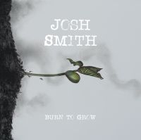 Smith Josh - Burn To Grow in the group CD / Blues,Jazz at Bengans Skivbutik AB (3764167)