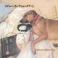 Semiautomatic - Wolf Centric in the group CD / Pop-Rock at Bengans Skivbutik AB (3764897)