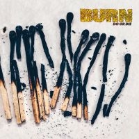 Burn - Do Or Die (Indie Exclusive) in the group VINYL / Pop-Rock at Bengans Skivbutik AB (3768495)