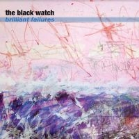 BLACK WATCH - BRILLIANT FAILURES in the group CD / Pop-Rock at Bengans Skivbutik AB (3772911)