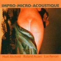 Akchote Noel Roland Auzet & Luc Fe - Impro-Micro-Acoustique in the group CD / Pop-Rock at Bengans Skivbutik AB (3774209)