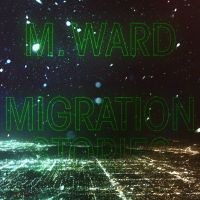 M Ward - Migration Stories in the group VINYL / Pop-Rock at Bengans Skivbutik AB (3775506)