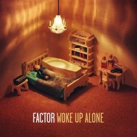 Factor - Woke Up Alone in the group CD / Pop-Rock at Bengans Skivbutik AB (3782673)