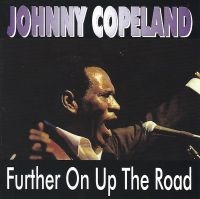 Copeland Johnny - Further On Up The Road in the group CD / Blues,Jazz at Bengans Skivbutik AB (3783131)