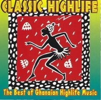 Classic High Life - Best Of Ghanaian Highlife Music in the group CD / Elektroniskt,World Music at Bengans Skivbutik AB (3783168)