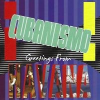 Cubanismo - Greetings From Havana in the group CD / Elektroniskt,World Music at Bengans Skivbutik AB (3783188)