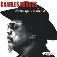 Mingus Charles - Thrice Upon A Theme in the group CD / Jazz at Bengans Skivbutik AB (3783206)