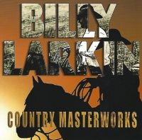 Larkin Billy - Country Masterworks in the group CD / Country at Bengans Skivbutik AB (3783233)