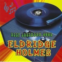 Holmes Eldridge - Deep Southern Soul in the group CD / RnB-Soul at Bengans Skivbutik AB (3783252)