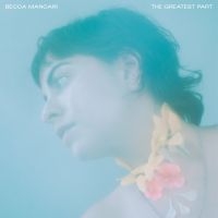 Becca Mancari - The Greatest Part in the group CD / Elektroniskt,World Music at Bengans Skivbutik AB (3821803)