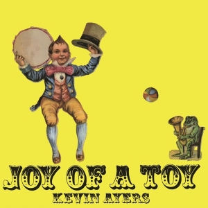 Kevin Ayers - Joy Of A Toy in the group OTHER / -Startsida MOV at Bengans Skivbutik AB (3827527)