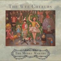 Wee Cherubs - Merry Makers in the group CD / Pop-Rock at Bengans Skivbutik AB (3830389)