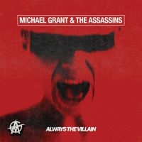 Michael Grant & The Assassins - Always The Villain in the group CD / Pop-Rock at Bengans Skivbutik AB (3831130)