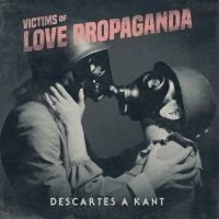 Descartes A Kant - Victims Of Love Propaganda in the group CD / Pop-Rock at Bengans Skivbutik AB (3833058)