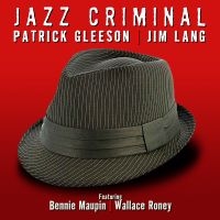 Gleeson Patrick - Jazz Criminal in the group CD / Jazz at Bengans Skivbutik AB (3834889)