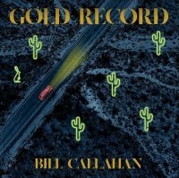 Callahan Bill - Gold Record (Gold Cassette) in the group Pop-Rock at Bengans Skivbutik AB (3836143)