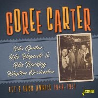 Carter Goree - His Guitar,His Hepcats And His Rock in the group CD / Pop-Rock,RnB-Soul at Bengans Skivbutik AB (3841463)