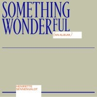 Sennenvaldt Henriette - Something Wonderful in the group VINYL / Pop-Rock at Bengans Skivbutik AB (3842160)