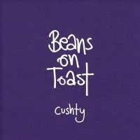 Beans On Toast - Cushty in the group CD / Pop-Rock at Bengans Skivbutik AB (3842629)