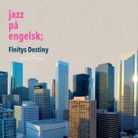 Finity - Jazz På Engelsk:Finitys Destiny in the group CD / Jazz at Bengans Skivbutik AB (3843077)