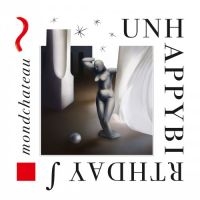 Unhappybirthday - Mondchateau in the group VINYL / Pop-Rock at Bengans Skivbutik AB (3844415)