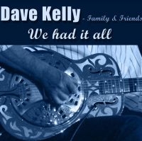 Kelly Dave (With Family And Friends - We Had It All in the group CD / Blues,Jazz at Bengans Skivbutik AB (3844474)