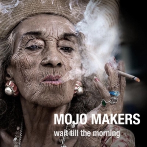 Mojo Makers - Wait Till The Morning in the group CD / Pop-Rock at Bengans Skivbutik AB (3844475)