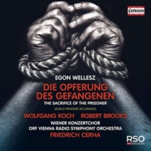 Wellesz Egon - Die Opferung Des Gefangenen in the group CD / Klassiskt at Bengans Skivbutik AB (3848656)