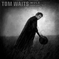 Tom Waits - Mule Variations (Remastered) in the group OUR PICKS / Christmas gift tip CD at Bengans Skivbutik AB (3848775)