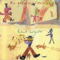 Robert Wyatt - His Greatest Misses in the group OUR PICKS /  Christmas gift tip Vinyl at Bengans Skivbutik AB (3866125)