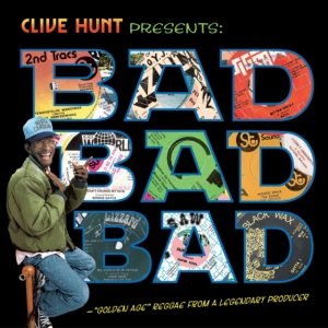 Hunt Clive - Bad Bad Bad (1973-1976) in the group CD / Reggae at Bengans Skivbutik AB (3902100)