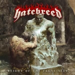 Hatebreed - Weight Of The False Self in the group CD / Hårdrock at Bengans Skivbutik AB (3902776)