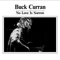 Curran Buck - No Love Is Sorrow in the group CD / Pop-Rock,Svensk Folkmusik at Bengans Skivbutik AB (3910943)