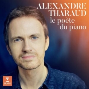 Alexandre Tharaud - Le Poète Du Piano in the group OTHER / Övrigt / at Bengans Skivbutik AB (3911360)